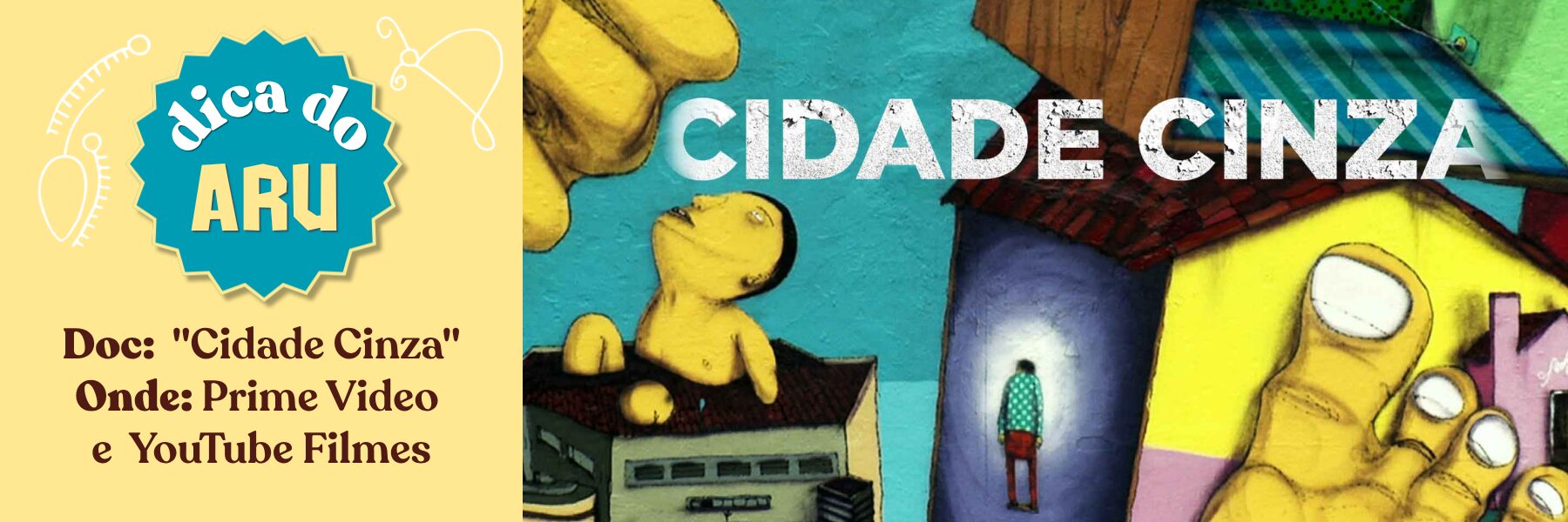 Dica do Aruanã: Documentário Cidade Cinza