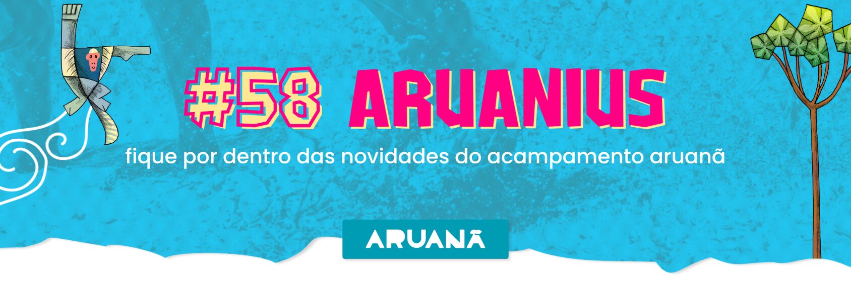 #58 Aruanius: Tempo de brotar 🌱
